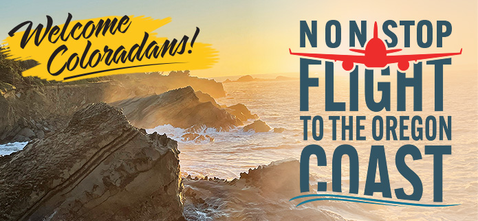 elcome Coloradans! Nonstop flight to the Oregon Coast — promotional banner featuring dramatic coastal cliffs and ocean at sunset.